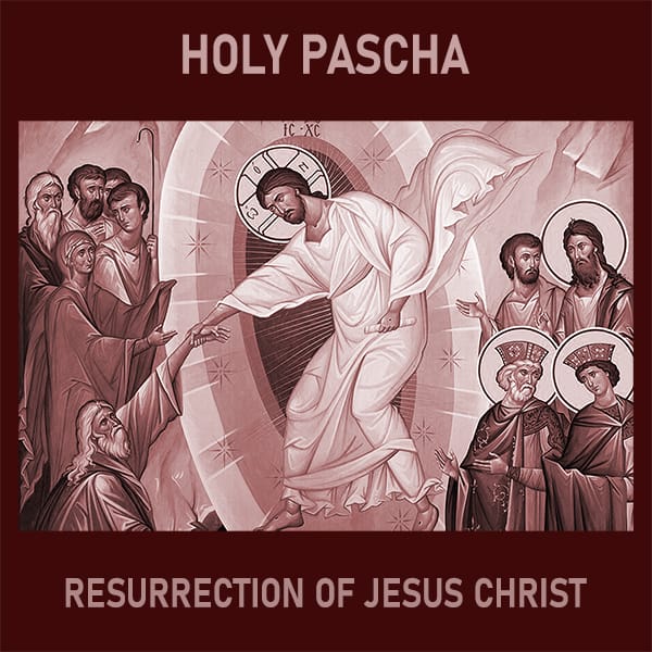 Holy Pascha. Resurrection of our Lord and Savior Jesus Christ